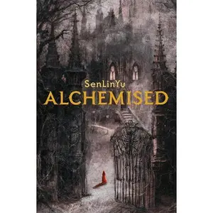 Alchemised - by SenLinYu (Hardcover)