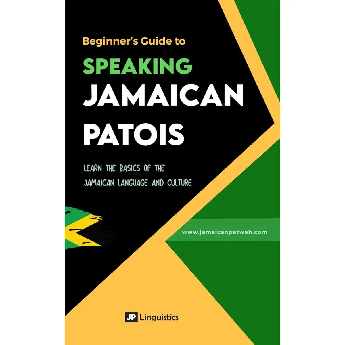 Beginner's Guide to Speaking Jamaican Patois: Learn the basics of the Jamaican dialect and culture (How to Speak Jamaican Patois) Paperback – March 26, 2023