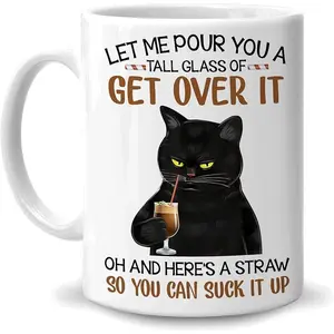 Cat Mug Let Me Pour You A Tall Glass Of Get Over It 11oz 15oz White ceramic coffee cups, Ceramic Cute Black Cat Coffee Mug,cat lovers, satire lovers, humor lovers, family and friends, birthdays
