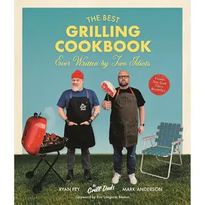 The Best Grilling Cookbook Ever Written By Two Idiots Paperback – June 7, 2022