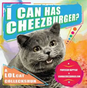 USED-I Can Has Cheezburger?: A LOLcat Colleckshun by Professor Happycat (Paperback)