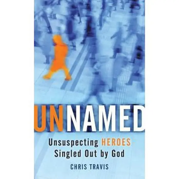 Used: Unnamed - Unsuspecting Heroes Singled Out by God Paperback by Chris Travis, with Biblical Insight, Heroic Potential & Adventure (Religion & Philosophy, Humanities & Social Sciences Book)