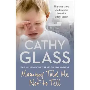 USED-Mommy Told Me Not to Tell: The True Story of a Troubled Boy with a Dark Secret by Glass, Cathy (Paperback)