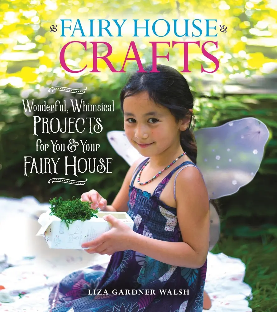 USED-Fairy House Crafts: Wonderful, Whimsical Projects for You and Your Fairy House by Walsh, Liza Gardner (Paperback)
