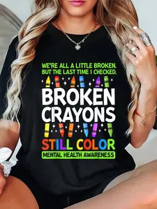 Broken Crayons Still Color Mental Health Matters Awareness T-Shirt Cotton Shirt