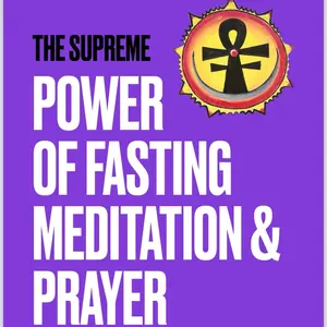 The Supreme Power Of Fasting Meditation & Prayer by Dr. Michael Ofuani - Personal Exploration of Spiritual Practices in the Modern Digital Age