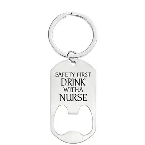 Safety First - Drink With A Nurse Bottle Opener Keychain