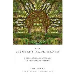 USED-Mystery Experience: A Revolutionary Approach to Spiritual Awakening by Tim Freke (Hardcover)