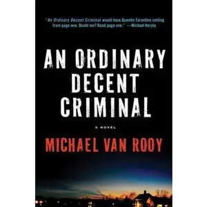 USED-An Ordinary Decent Criminal (Montgomery Monty Haavik Series) by Michael Van Rooy (Hardcover)