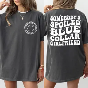 Comfort Colors Somebody’s Spoiled Blue Collar Girlfriend Shirt, Funny Girlfriend Graphic Tee, Gift for Girlfriends