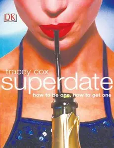 USED-Superdate: How to be One, How to Get One by Tracey Cox (Paperback)