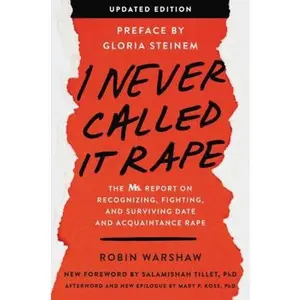 USED-I Never Called It Rape - Updated Edition: The Ms. Report on Recognizing, Fighting, and Surviving Date and Acquaintance Rape by Warshaw, Robin (Paperback)