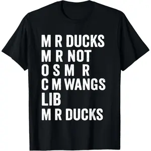 M R Ducks M R Not O S M R CM Wangs Lib M R Ducks T-Shirt