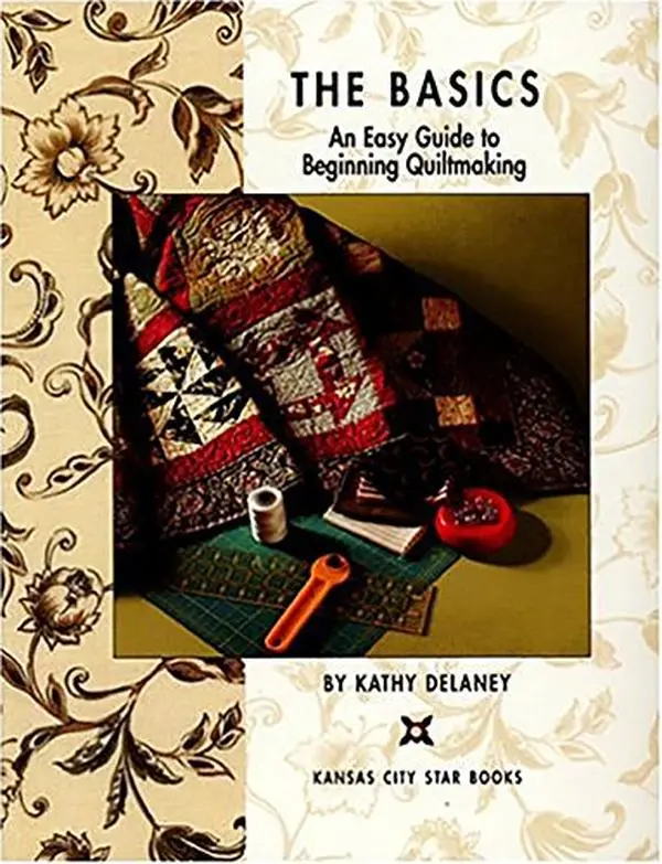 USED-The Basics: An Easy Guide to Beginning Quiltmaking by Kathy Delaney (Paperback)