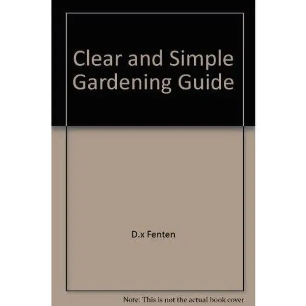 USED-Clear and Simple Gardening Guide by D.x Fenten (Paperback)