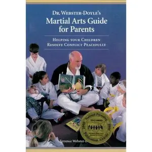USED-Dr. Webster-Doyle's Martial Arts Guide For Parents: Helping Your Children Resolve Conflict Peacefully by Terrence Webster-Doyle (Paperback)