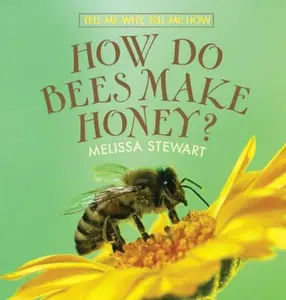 USED-How Do Bees Make Honey? by Stewart, Melissa (Library Binding)