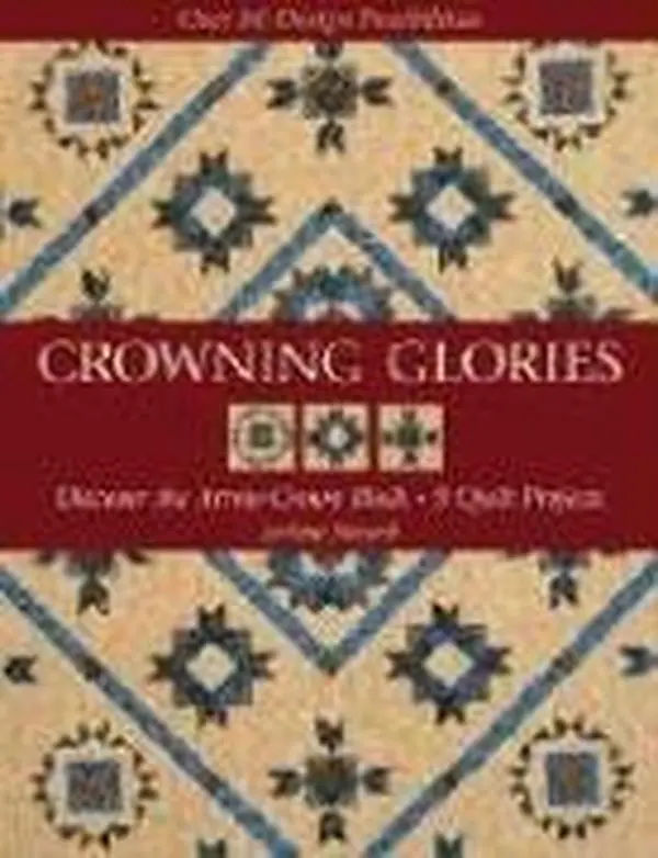 Arrow Crown Block Quilt Book: 9 Quilt Projects, 80+ Design Possibilities, Illustrated in Detail, Step-by-Step Directions for Advanced Quilters & Beginners