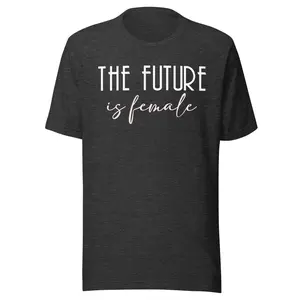 The Future is Female Shirt