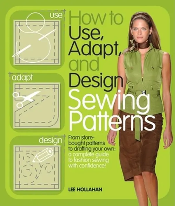 USED Book - How to Use, Adapt, and Design Sewing Patterns by Hollahan, Lee (Paperback) - english