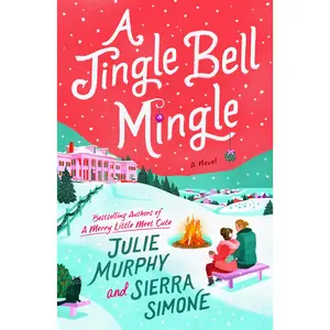 A Jingle Bell Mingle: A Novel (Christmas Notch: Volume Number 3) by Julie Murphy||Sierra Simone [Hardback Book]