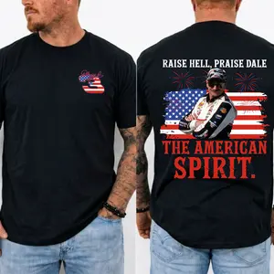 Dale Earnhardt 03 Raise Hell, Praise Dale - The American Spirit T-Shirt, Racing Middle Finger 4th Of July 2 Sided Shirt, Nascar Vintage Style Lovers Racing Fabric