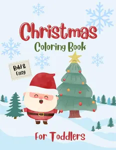 Christmas Coloring Book: Cute & Simple Christmas Activity Book for Kids Ages 3-8 | Big, Simple Pictures | Fun Holiday Art with Santa, Reindeer, Snowmen, and More.