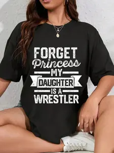 100% Cotton Unisex Wrestling Mom Dad Forget Princess My Daughter Is A Wrestler T-Shirt Round Neck Short Sleeve T-Shirt Women's Men Graphic Tee