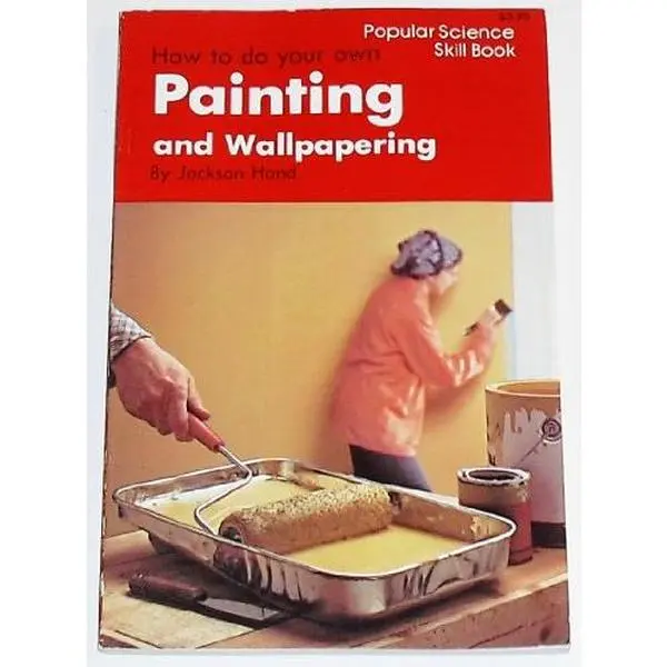 USED-How to Do Your Own Painting and Wallpapering by Jackson Hand (Paperback)