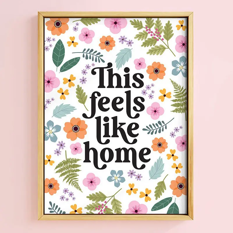 Feels Like Home Pressed Flower Botanical Text Quote Colourful Posters Decor Photo