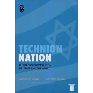 USED-Technion Nation: Technion's Contribution to Israel and the World by Amnon Frenkel & Shlomo Maital with Ilana DeBare (Paperback)