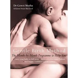 USED-The Gentle Birth Method: The Month-By-Month Jeyarani Way Programme by Motha, Gowri (Paperback)