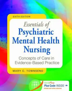 USED-Essentials of Psychiatric Mental Health Nursing: Concepts of Care in Evidence-Based Practice by Mary C. Townsend DSN  PMHCNS-BC (Paperback)