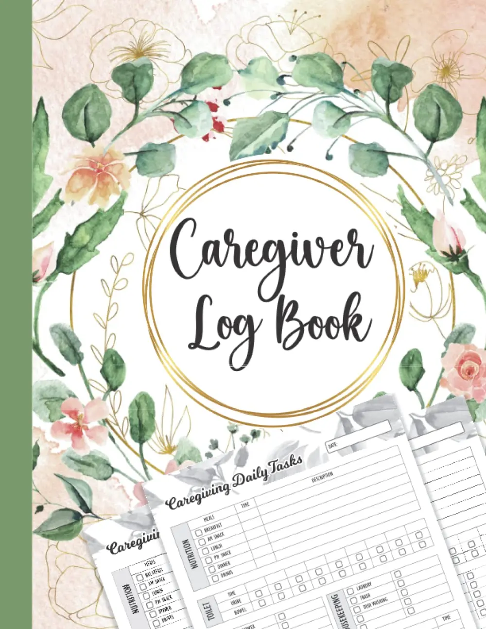 Caregiver Log Book: Personal Caregiver Organizer Log book For Seniors, Sized8.5"x11" (120 Pages) - Caregiver Journal And Daily Log - Ideal For Carers ...Meals, Weight, Blood pressure and More