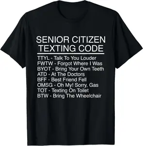 100% Cotton Senior Citizen Texting Code - Grandmother & Grandfather Gift T-Shirt