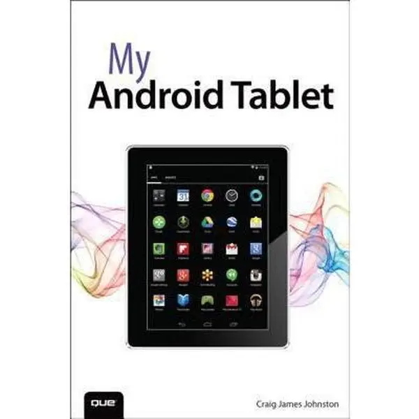 Used Paperback Book - My Android Tablet (My...Series) by Craig James Johnston, English Language, Digital Features, Memory Tools, Navigation Functions, Built-in Camera Integration, Cloud Storage Support
