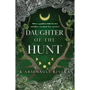 Daughter of the Hunt by K Arsenault Rivera [Paperback Book]