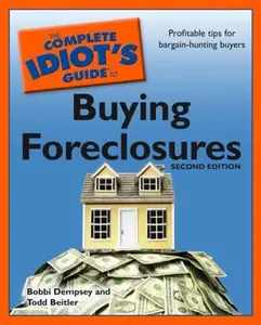 USED-The Complete Idiot's Guide to Buying Foreclosures, Second Edition: Profitable Tips for Bargain-Hunting Buyers by Dempsey, Bobbi (Paperback)
