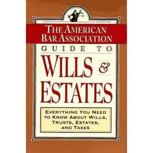 USED-ABA Guide to Wills and Estates: Everything You Need to Know About Wills, Trusts, Estates, and Taxes by American Bar Association (Paperback)
