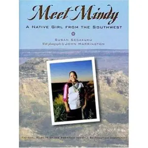 USED-Meet Mindy: A Native Girl From The Southwest (My World: Young Native Americans Today) by Susan Secakuku (Hardcover)