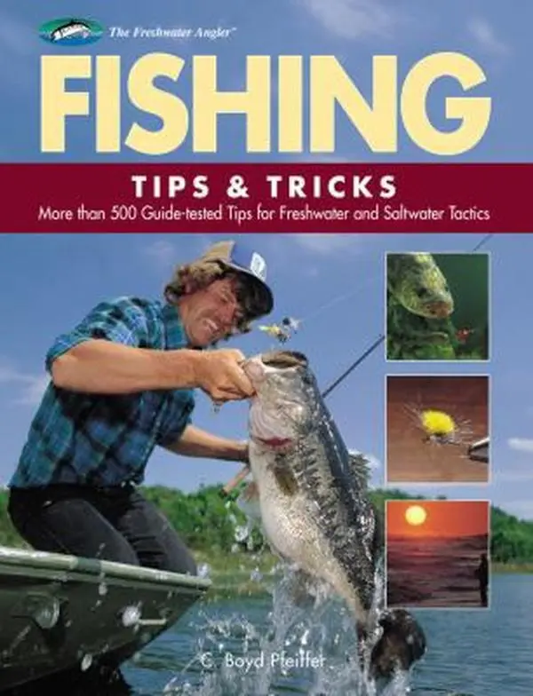 USED Book - Fishing Tips & Tricks: More Than 500 Guide-tested Tips for Freshwater and Saltwater Tactics (The Freshwater Angler) by C. Boyd Pfeiffer (Hardcover) - english