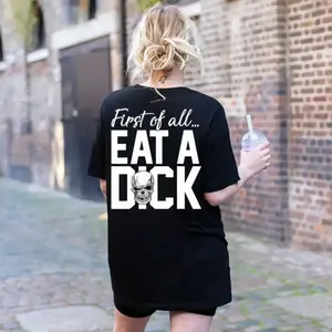 FIRST OF ALL EAT A D*CK Print Women's Shirt