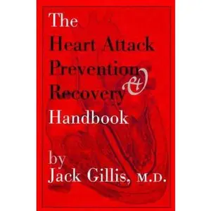 USED-The Heart Attack Prevention & Recovery Handbook by Jack Gillis (Paperback)