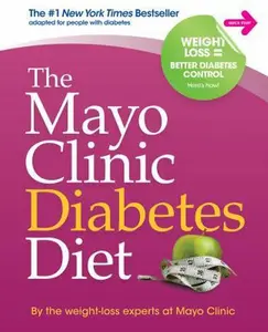 USED-The Mayo Clinic Diabetes Diet by the weight-loss experts at Mayo Clinic (Hardcover)