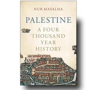 Palestine: A Four Thousand Year History by Nur Masalha Exploring Ancient Cultures & Societies