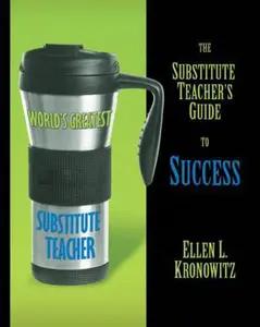 USED-The Substitute Teacher's Guide to Success by Kronowitz, Ellen L. (Paperback)