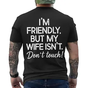 I'm Friendly But My Wife Isn't Funny Warning T-shirt Casual Streetwear Made In USA For Women For Men [Avenue Athletics cotton short-sleeve/hoodie, soft and comfortable]