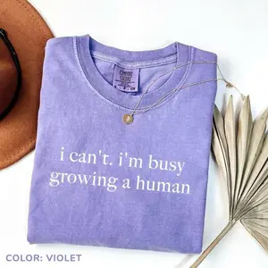 Comfort Colors I Can't I'm Busy Growing A Human Shirt, Funny Pregnancy Shirt, Funny Mom Shirt, Baby Announcement Bodysuit, Maternity Shirt