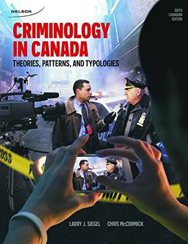 USED-Criminology In Canada: Theories, Patterns, And Typologies by Larry J. Siegel (Paperback)