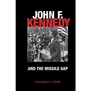 USED-John F. Kennedy and the Missile Gap by Preble, Christopher (Hardcover)